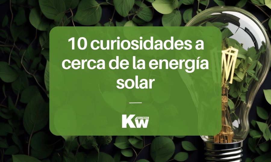10 curiosidades sorprendentes a cerca de la energía solar