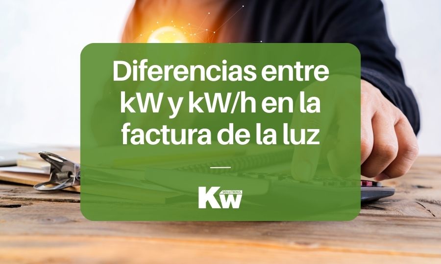Diferencias entre kW y kW/h en la factura de la luz