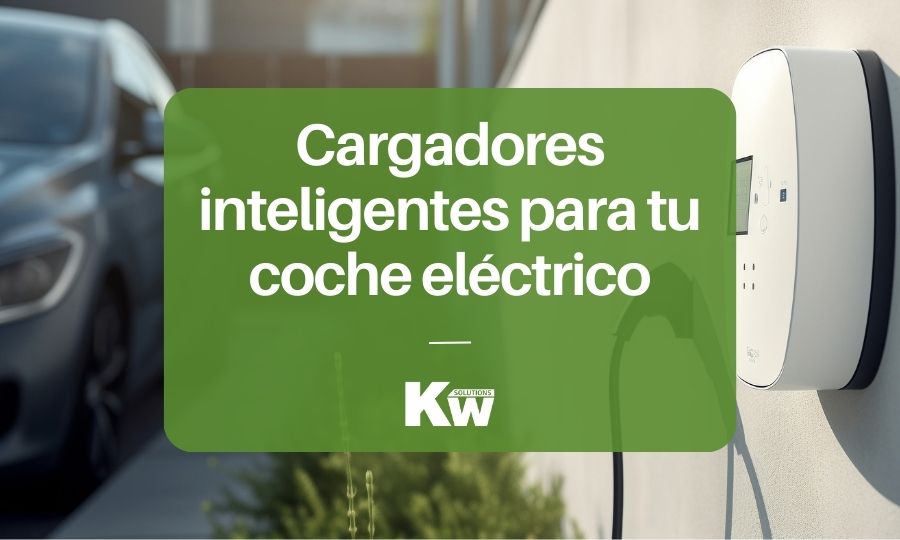 Cargadores domésticos inteligentes para tu coche eléctrico
