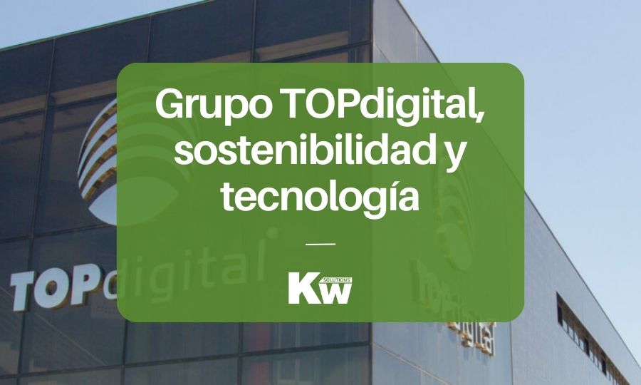 Grupo TOPdigital, sostenibilidad y tecnología para las empresas de hoy