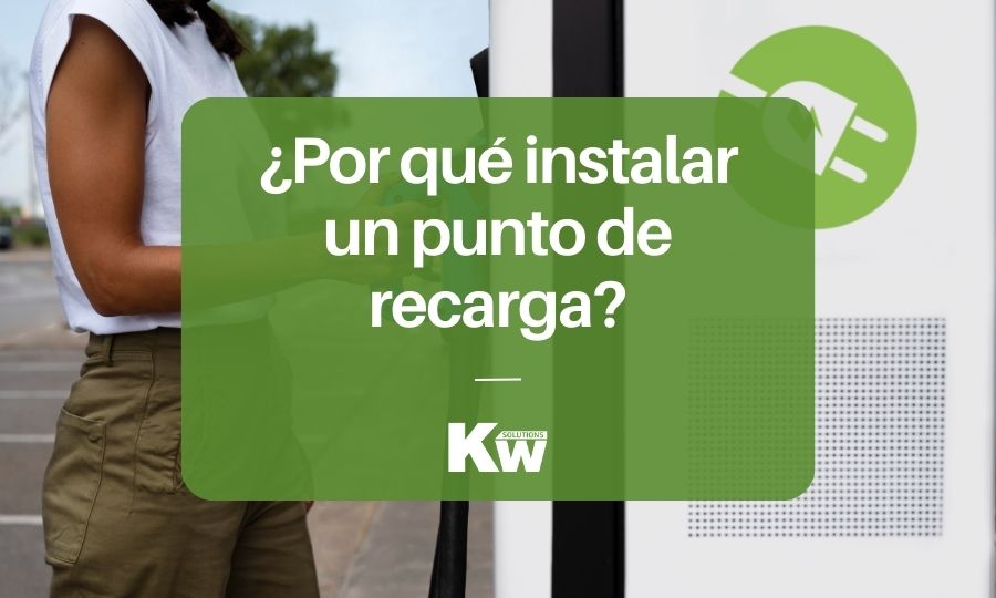 ¿Por qué instalar un punto de recarga en mi empresa?