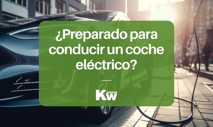 ¿Preparado para conducir un coche eléctrico?