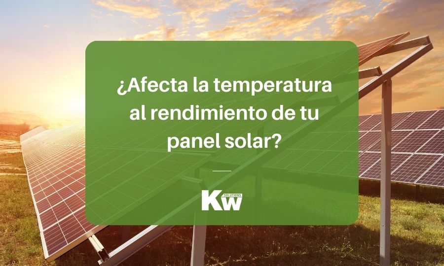 ¿Cómo afecta la temperatura al rendimiento de un panel solar?